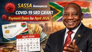 SASSA Announces COVID-19 SRD Grant Payment Dates for April 2026